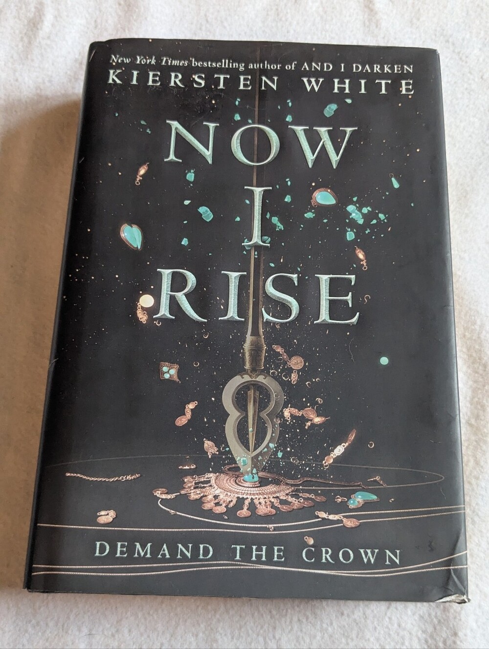 Now I Rise by Kiersten White - Demand the Crown (Hardcover) - Black & Teal Cover